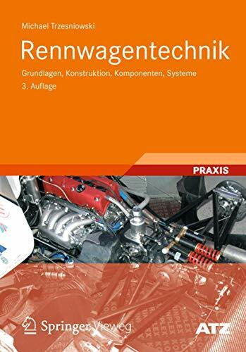 Rennwagentechnik: Grundlagen, Konstruktion, Komponenten, Systeme (ATZ/MTZ-Fachbuch)