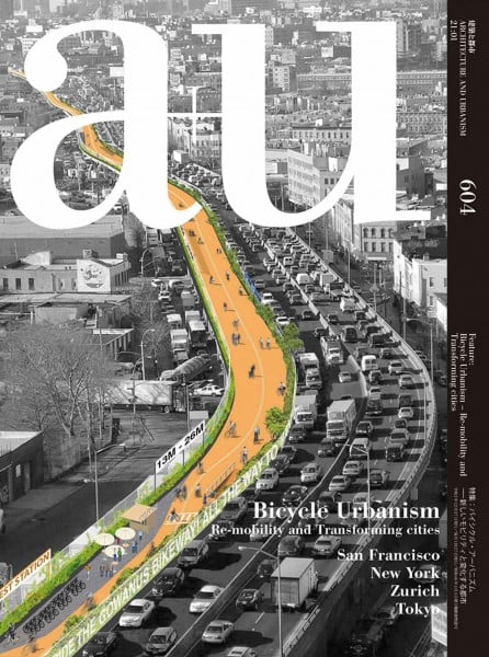 A+u 2021-01: Bicycle Urbanism – Re-mobility and Transforming Cities (A+u, 604)
