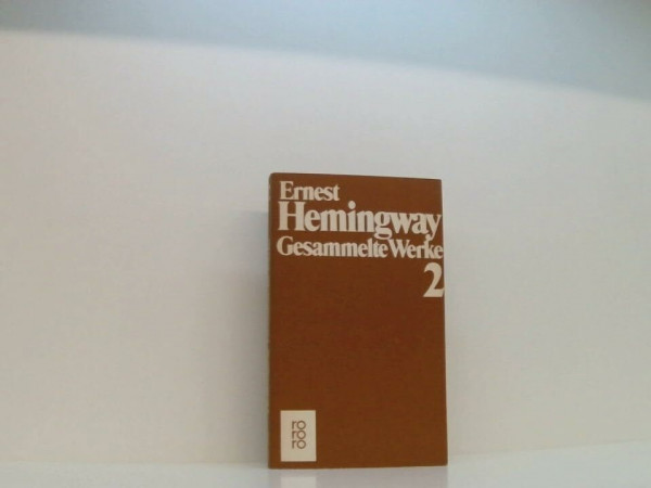 In einem anderen Land / Haben und Nichthaben (Hemingway: Gesammelte Werke, Band 2)