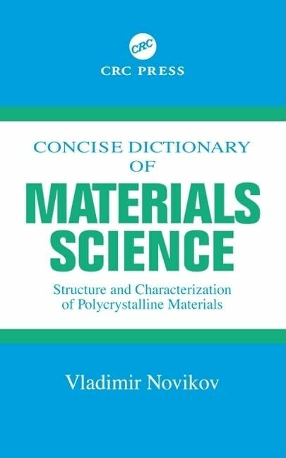 Crc Press Inc Concise Dictionary Of Materials Science, Microstructure And Characterization Of Polycrystallin...