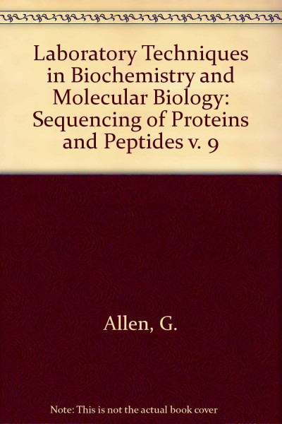 Sequencing of Proteins and Peptides (v. 9) (Laboratory Techniques in Biochemistry and Molecular Biology)