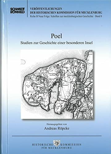 Poel: Studien zur Geschichte einer besonderen Insel (Veröffentlichungen der Historischen Kommission für Mecklenburg: Reihe B: Schriften zur Mecklenburgischen Geschichte, Kultur und Landeskunde)