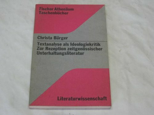 Textanalyse als Ideologiekritik. Zur Rezeption zeitgenössischer Unterhaltungsliteratur