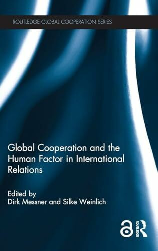 Global Cooperation and the Human Factor in International Relations (Routledge Global Cooperation)