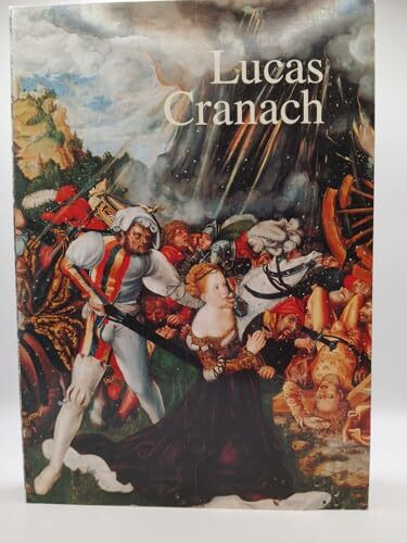 Lucas Cranach. Ein Maler-Unternehmer aus Franken
