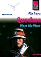 Kauderwelsch Sprachführer Quechua (Ayacuchano) für Peru-Reisende. Wort für Wort