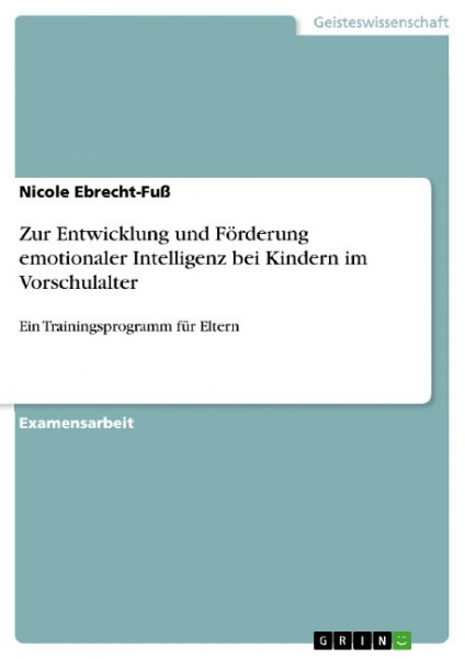 Zur Entwicklung und Förderung emotionaler Intelligenz bei Kindern im Vorschulalter