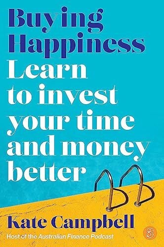 Buying Happiness: Learn to invest your time and money better Buying Happiness: Learn to invest your time and money better