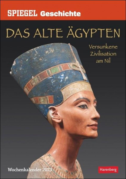 SPIEGEL GESCHICHTE Das alte Ägypten Wochen-Kulturkalender 2023