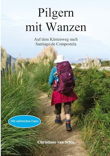 Pilgern mit Wanzen: Auf dem Küstenweg nach Santiago de Compostela