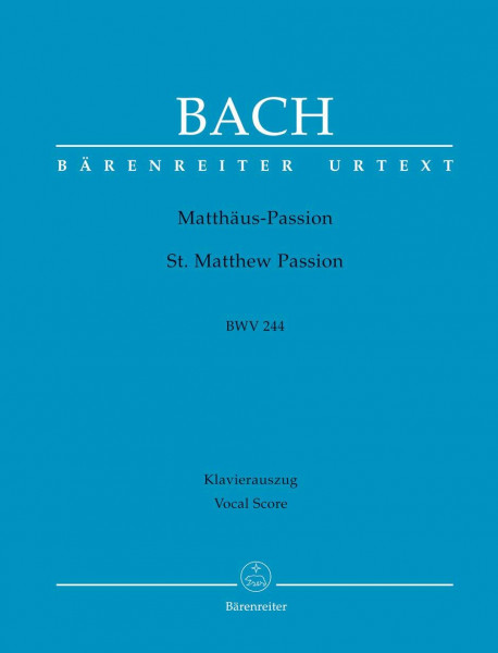 Matthäus-Passion (St. Matthew Passion) BWV 244. BÄRENREITER URTEXT. Klavierauszug vokal, Urtextausgabe
