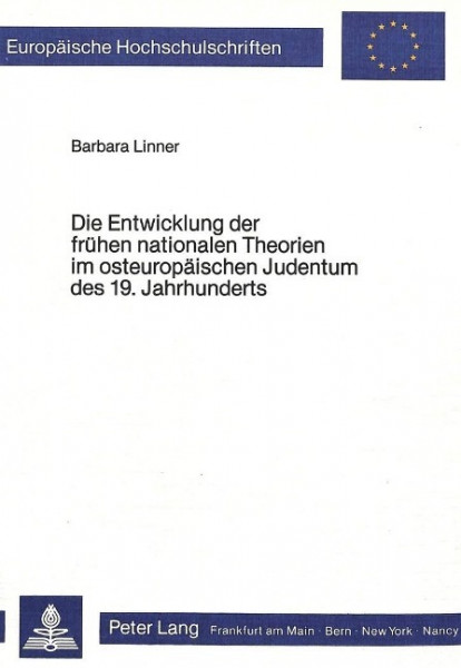 Die Entwicklung der frühen nationalen Theorien im osteuropäischen Judentum des 19. Jahrhunderts