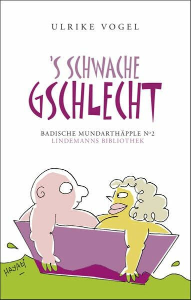 's schwache Gschlecht: Badische Mundarthäpple Nr. 2 (Edition Mundart)