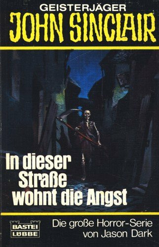 In dieser Strasse wohnt die Angst (John Sinclair. Bastei Lübbe Taschenbücher)