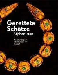 Gerettete Schätze - Afghanistan - Die Sammlung des Nationalmuseums Kabul