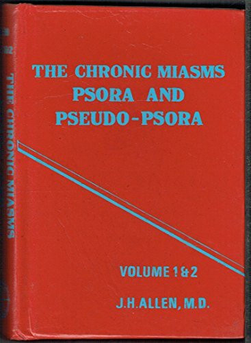The Chronic Miasms: Psora, Pseudo-psora and Sycosis