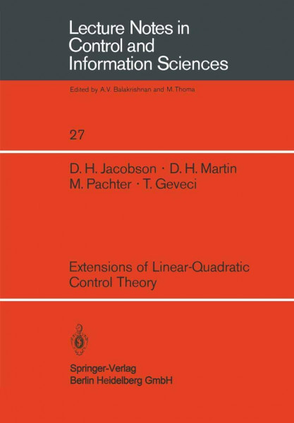 Extensions of Linear-Quadratic Control Theory (Lecture Notes in Control and Information Sciences, 27, Band 27)