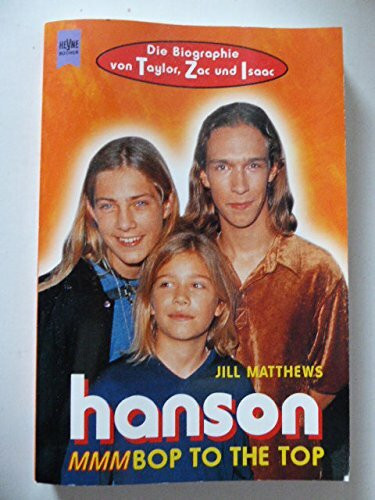 Hanson, MMMBOP to the Top: Die Biographie von Taylor, Zac und Isaac