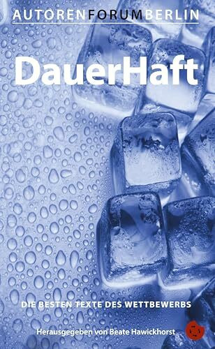DauerHaft: AURUM Wettbewerbsanthologie (Edition Formica: Kurzgeschichtenbände und Anthologien)