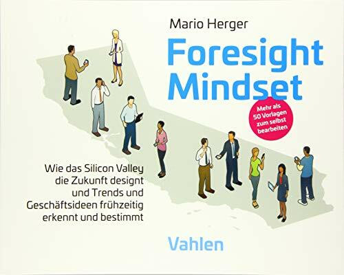 Foresight Mindset™: Die Kunst und Wissenschaft, seine Zukunft zu designen