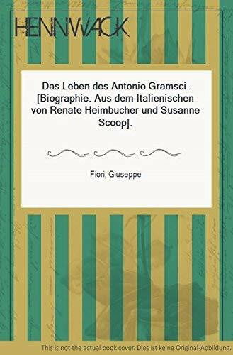 Das Leben des Antonio Gramsci