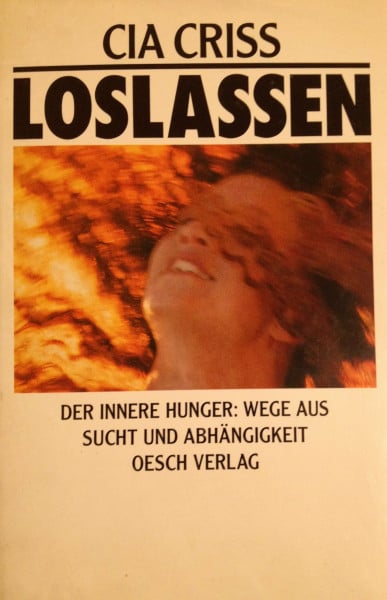 Loslassen: Wege aus Sucht und Abhängigkeit