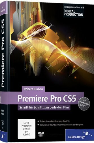 Adobe Premiere Pro CS5: Schritt für Schritt zum perfekten Film (Galileo Design)