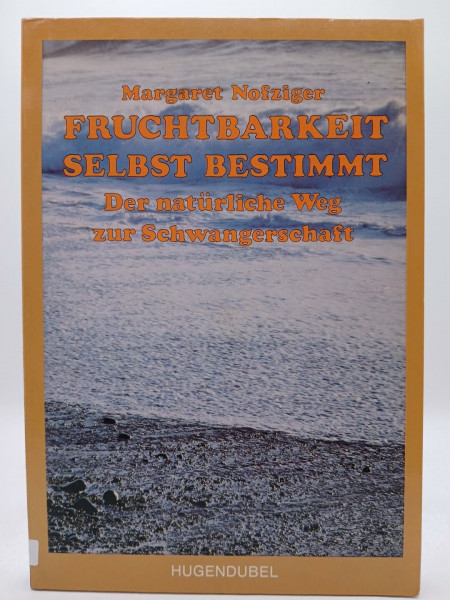 Fruchtbarkeit selbst bestimmt. Der natürliche Weg zur Schwangerschaft