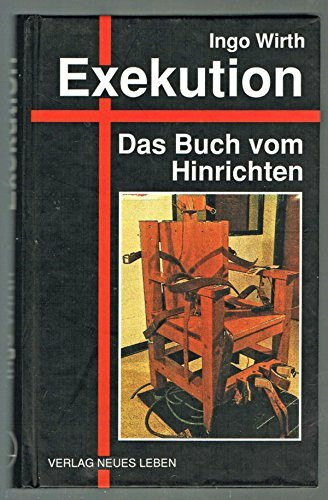 Exekution. Das Buch vom Hinrichten.