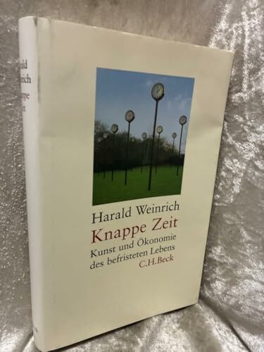 Knappe Zeit: Kunst und Ökonomie des befristeten Lebens