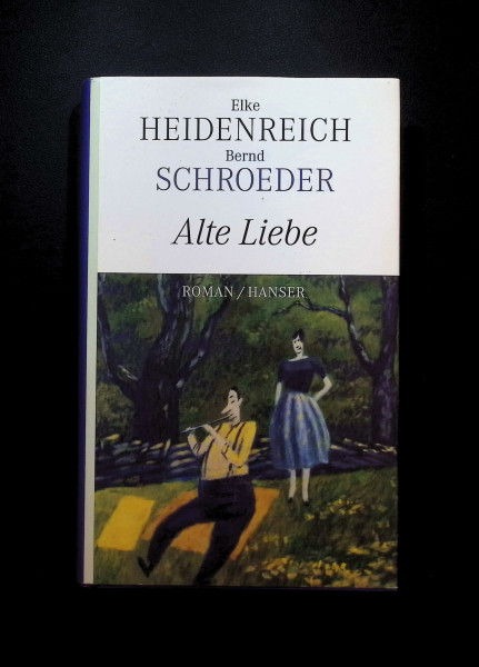 Alte Liebe: Roman