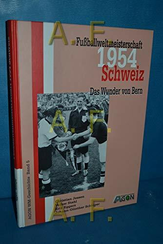 Fussballweltmeisterschaft 1954 in der Schweiz: Das Wunder von Bern