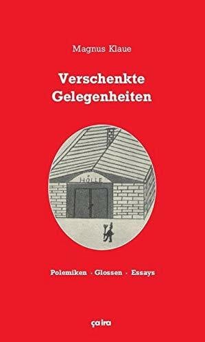 Verschenkte Gelegenheiten: Polemiken, Glossen, Essays