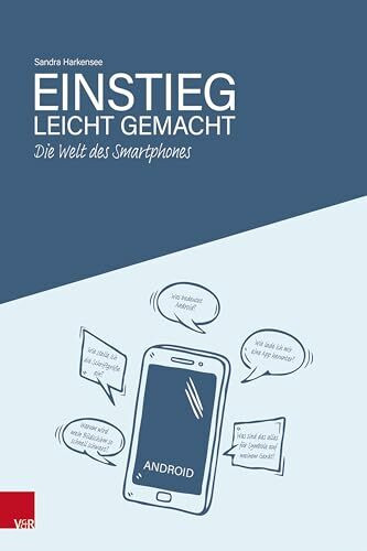 Die Welt des Smartphones – Einstieg leicht gemacht