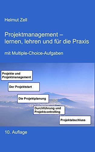 Projektmanagement. - lernen, lehren und für die Praxis