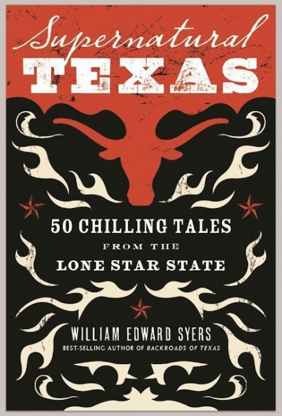 Supernatural Texas: 50 Chilling Tales from the Lone Star State