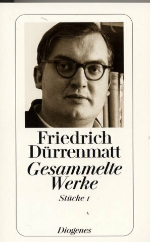 Friedrich Dürrenmatt Gesammelte Werke Band 1. Stücke
