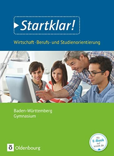 Startklar! - Wirtschaft/Berufs- und Studienorientierung - Gymnasium Baden-Württemberg - Gesamtband: Schulbuch