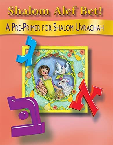 Shalom Alef Bet: A Pre-Primer for Shalom Uvrachah