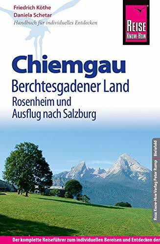 Reise Know-How Reiseführer Chiemgau, Berchtesgadener Land mit Rosenheim und Ausflug nach Salzburg