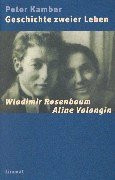 Geschichte zweier Leben - Wladimir Rosenbaum und Aline Valangin