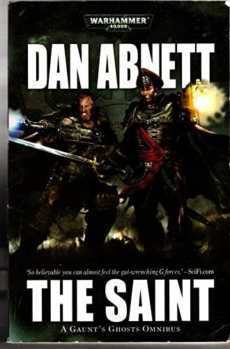 Gaunt's Ghosts: The Saint: A Gaunt's Ghosts Omnibus