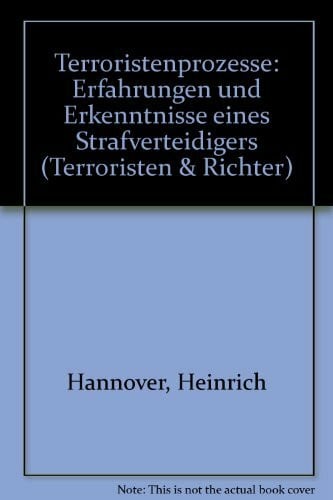Terroristenprozesse. Erfahrungen und Erkenntnisse eines Strafverteidigers [Terroristen & Richter 1]