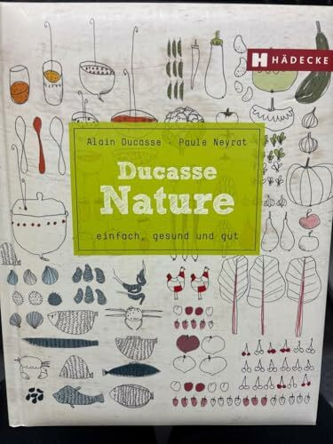 Ducasse Nature: einfach, gesund und gut