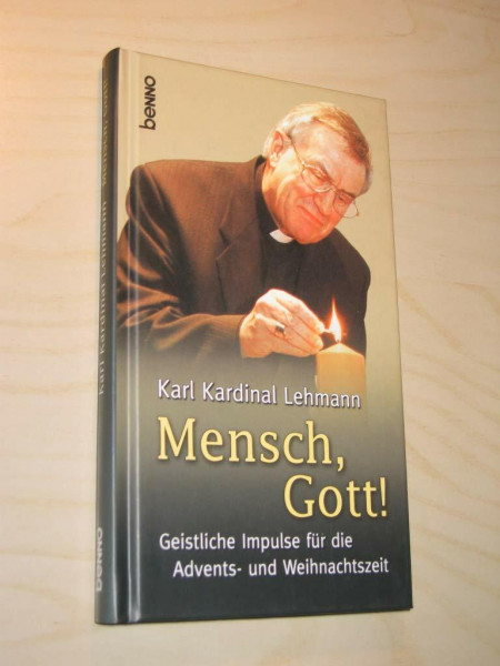 Mensch, Gott!: Geistliche Impulse für die Advents- und Weihnachtszeit