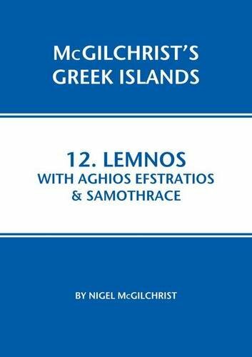 Lemnos with Aghios Efstraios & Samothrace (McGilchrist's Greek Islands, Band 12) Lemnos with Aghios Efstraios & Samothrace (McGilchrist's Greek Islands, Band 12)