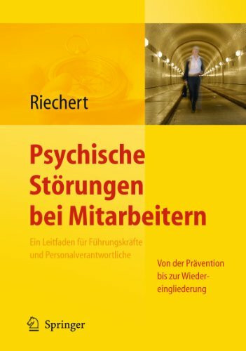 Psychische Störungen bei Mitarbeitern: Ein Leitfaden für Führungskräfte und Personalverantwortliche - von der Prävention bis zur Wiedereingliederung (Mit Arbeitsmaterialien im Web)
