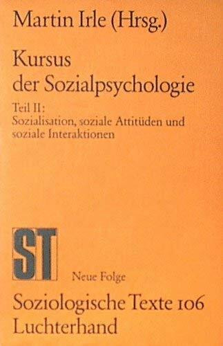 Kursus der Sozialpsychologie: Sozialisation, soziale Attitüden und soziale Interaktionen