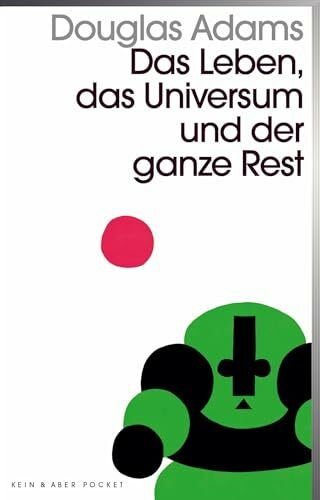 Das Leben, das Universum und der ganze Rest: Band 3 der fünfbändigen »Intergalaktischen Trilogie«