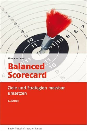 Balanced Scorecard: Ziele und Strategien messbar umsetzen (dtv Beck Wirtschaftsberater)